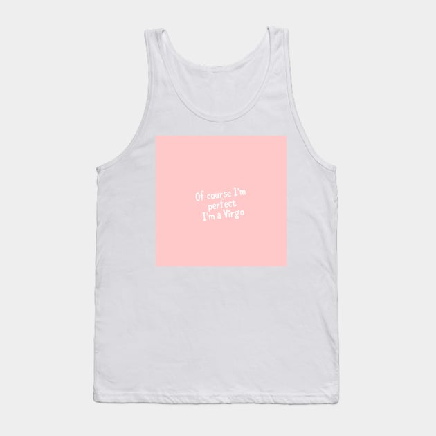 Virgo Saying Art Tank Top by Zodiac_fun_17